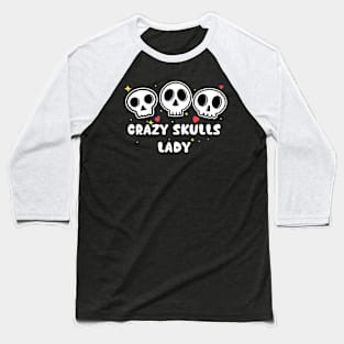 Crazy Skulls Lady Baseball T-Shirt